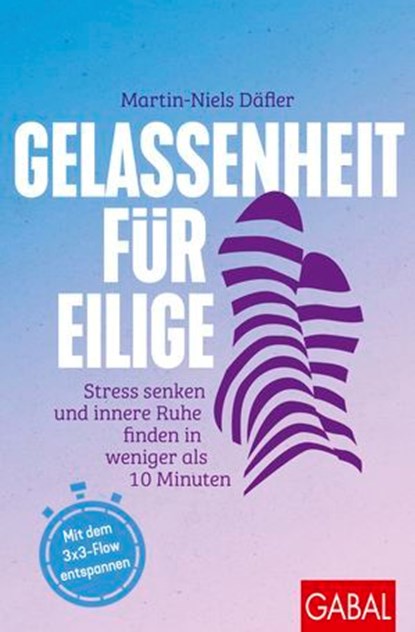 Gelassenheit für Eilige, Martin-Niels Däfler - Ebook - 9783967404760