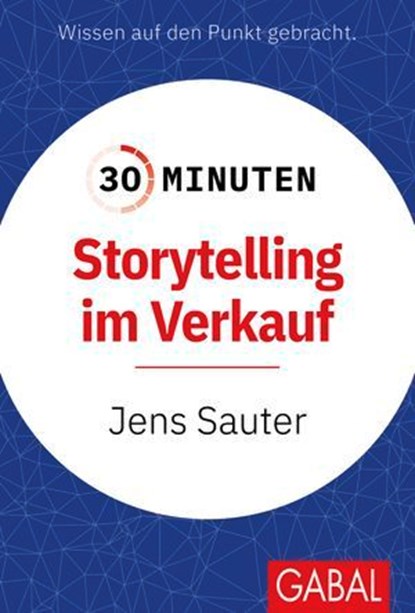 30 Minuten Storytelling im Verkauf, Jens Sauter - Ebook - 9783967404951