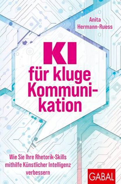 KI für kluge Kommunikation, Anita Hermann-Ruess - Ebook - 9783967405163