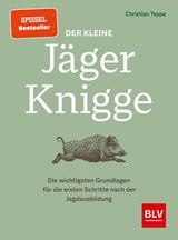Der kleine Jäger-Knigge - Christian Teppe - 9783967470727