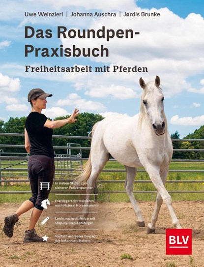 Das Roundpen-Praxisbuch - Freiheitsarbeit mit Pferden, Uwe Weinzierl - Gebonden - 9783967471014