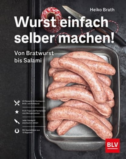 Wurst einfach selber machen!, Heiko Brath - Ebook - 9783967471069