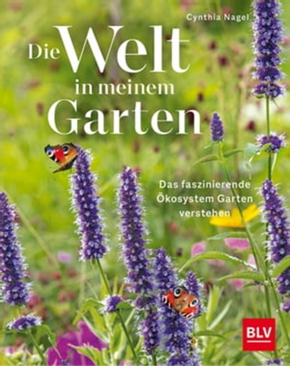 Die Welt in meinem Garten, Cynthia Nagel - Ebook - 9783967471328