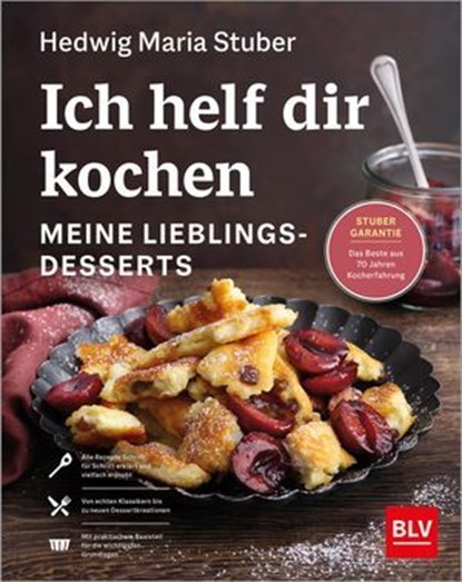Ich helf dir kochen – Meine Lieblingsdesserts, Hedwig Maria Stuber - Ebook - 9783967471670