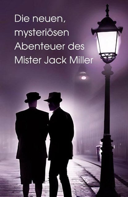 Die neuen, mysteriösen Abenteuer des Mister Jack Miller, Heidi Axel - Paperback - 9783967531350