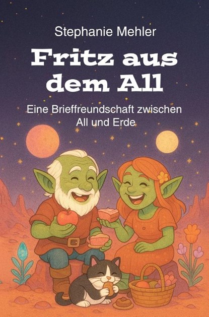 Fritz aus dem All, Stephanie Mehler - Gebonden - 9783967532395