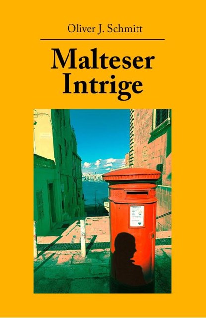 Malteser Intrige, Oliver J. Schmitt - Paperback - 9783967532418