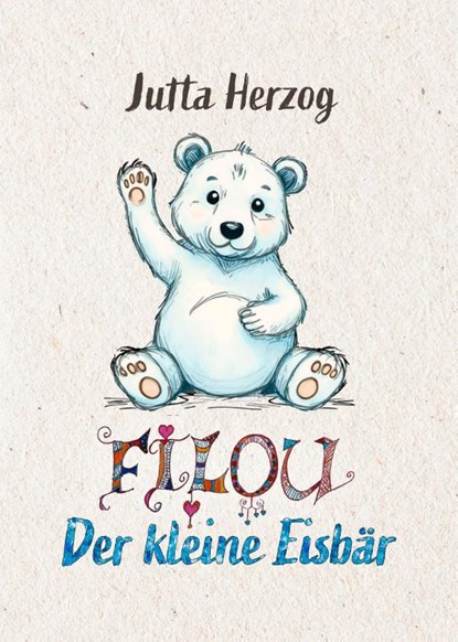 Filou - der kleine Eisbär, Jutta Herzog - Gebonden - 9783967532425