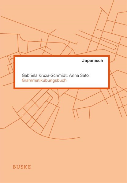 Grammatikübungsbuch Japanisch, Gabriela Kruza-Schmidt ; Anna Sato - Paperback - 9783967699661