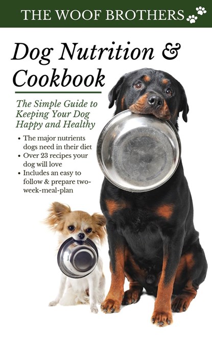 Dog Nutrition and Cookbook, The Woof Brothers - Paperback - 9783967720037
