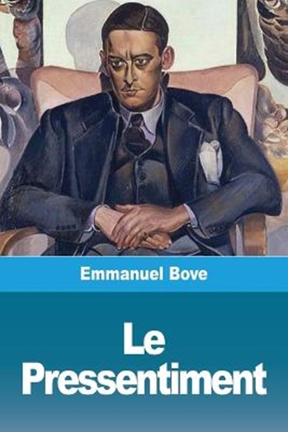 Le Pressentiment, BOVE,  Emmanuel - Paperback - 9783967873245