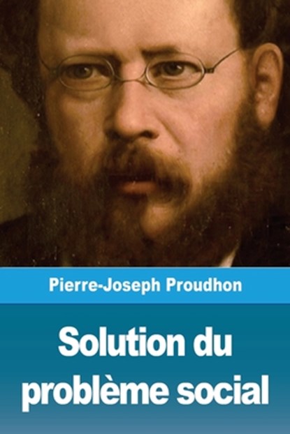 Solution du probleme social, Pierre-Joseph Proudhon - Paperback - 9783967874778