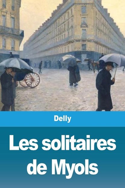 Les solitaires de Myols, Delly - Paperback - 9783967875799