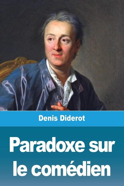 Paradoxe sur le comedien, Denis Diderot - Paperback - 9783967879261