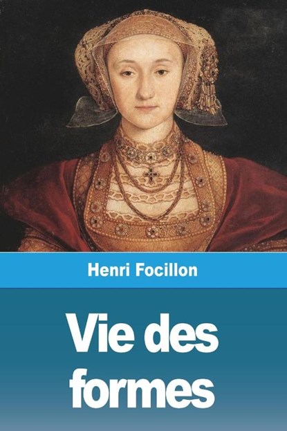 Vie des formes, FOCILLON,  Henri - Paperback - 9783967879780