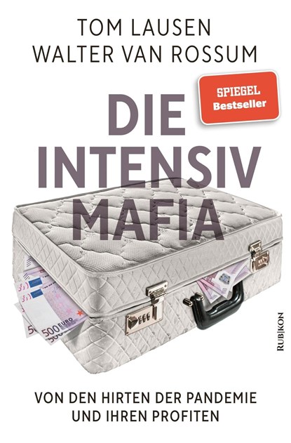 Die Intensiv-Mafia, Walter van Rossum ;  Tom Lausen - Paperback - 9783967890266