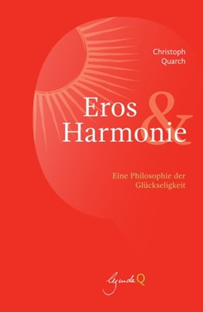 Eros&Harmonie, Christoph Quarch - Ebook - 9783967991703