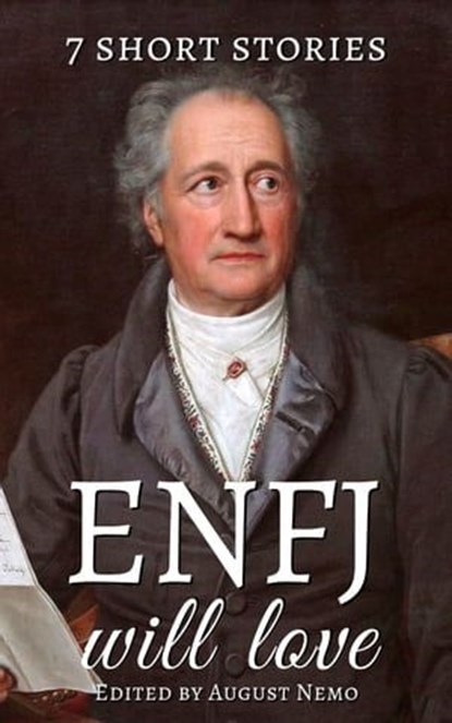 7 short stories that ENFJ will love, Nathaniel Hawthorne ; Anton Chekhov ; H. G. Wells ; Amelia B. Edwards ; O. Henry ; Leo Tolstoy ; Willa Cather ; August Nemo - Ebook - 9783967993714