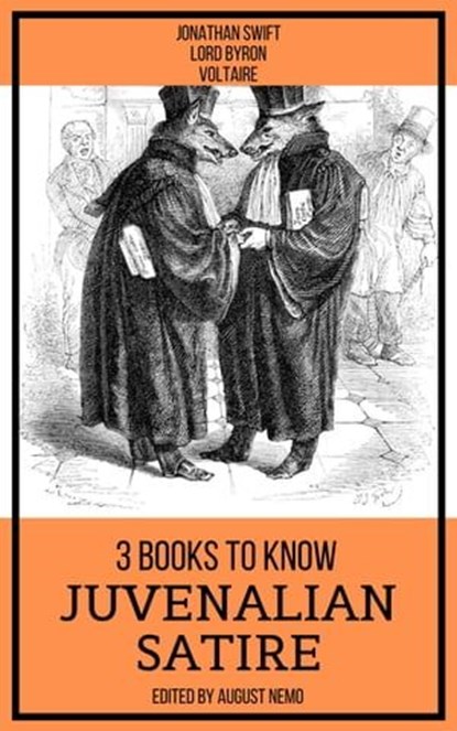 3 books to know Juvenalian Satire, Jonathan Swift ; Lord Byron ; Voltaire ; August Nemo - Ebook - 9783967994353