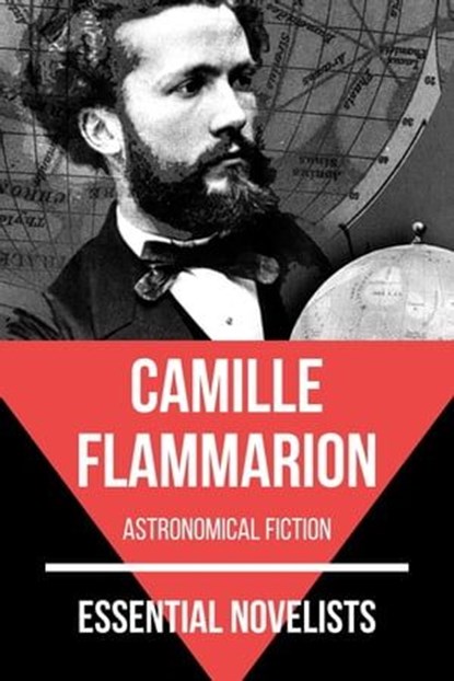 Essential Novelists - Camille Flammarion, Camille Flammarion ; August Nemo - Ebook - 9783967995008