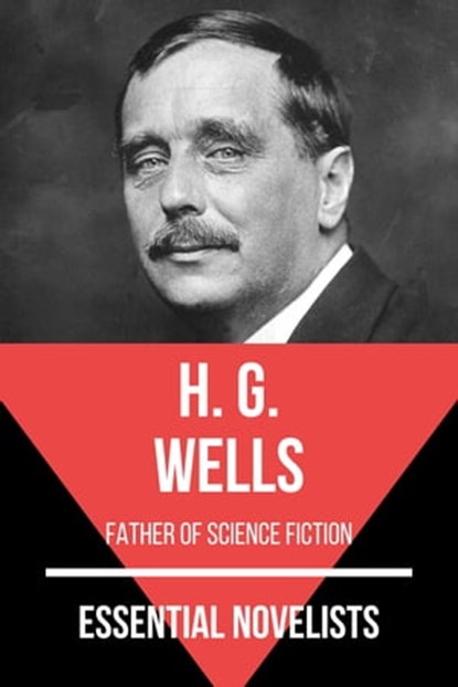 Essential Novelists - H. G. Wells, H. G. Wells ; August Nemo - Ebook - 9783967995541