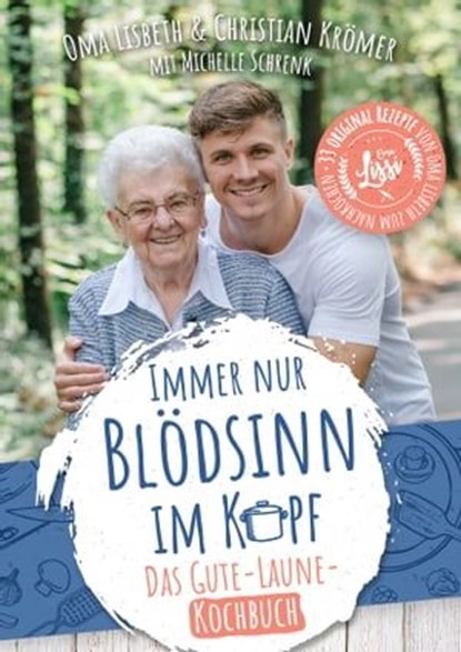 Immer nur Blödsinn im Kopf, Christian Krömer ; Oma Lisbeth ; Michelle Schrenk - Ebook - 9783967995992