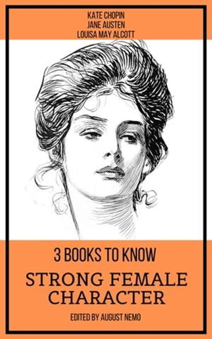 3 books to know Strong Female Character, Kate Chopin ; Jane Austen ; Louisa May Alcott ; August Nemo - Ebook - 9783967997422