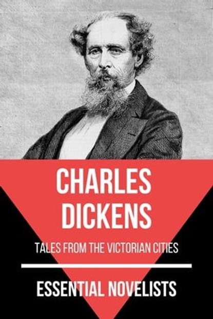 Essential Novelists - Charles Dickens, Charles Dickens ; August Nemo - Ebook - 9783967998290