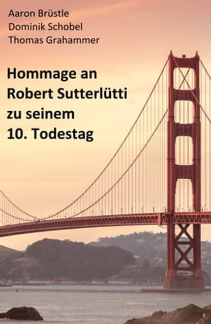 Hommage an Robert Sutterlütti, Aaron Brüstle ; Dominik Schobel ; Thomas Grahammer - Ebook - 9783967999303