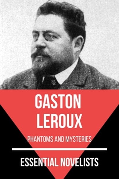 Essential Novelists - Gaston Leroux, Gaston Leroux ; August Nemo - Ebook - 9783967999532