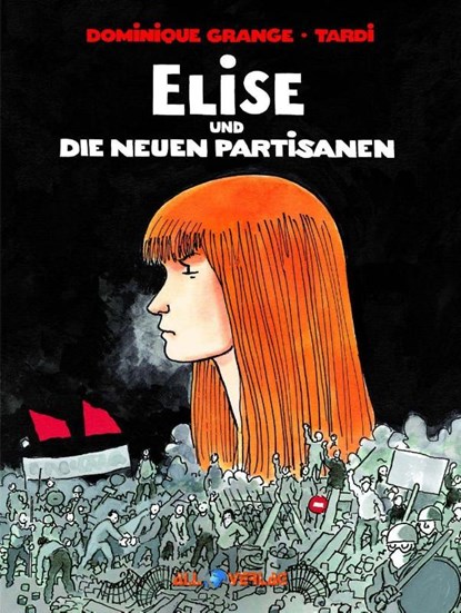 Elise und die neuen Partisanen, Dominique Grange ; Tardi - Gebonden - 9783968042411
