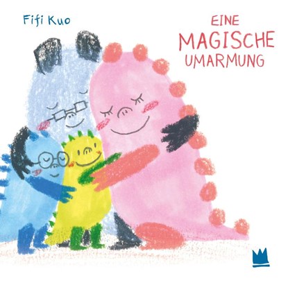 Eine magische Umarmung, Fifi Kuo - Gebonden - 9783968260600