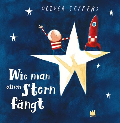 Wie man einen Stern fängt, Oliver Jeffers - Gebonden - 9783968260693
