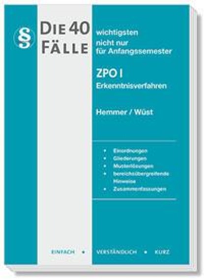 Die 40 wichtigsten Fälle ZPO I - Erkenntnisverfahren, Karl-Edmund Hemmer ;  Achim Wüst ;  Alexander Haubold - Paperback - 9783968381695
