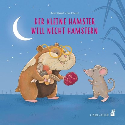 Der kleine Hamster will nicht hamstern, Anne Hassel - Gebonden - 9783968430126