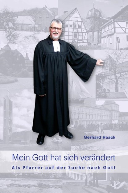 Mein Gott hat sich verändert, Gerhard Haack - Paperback - 9783968470511