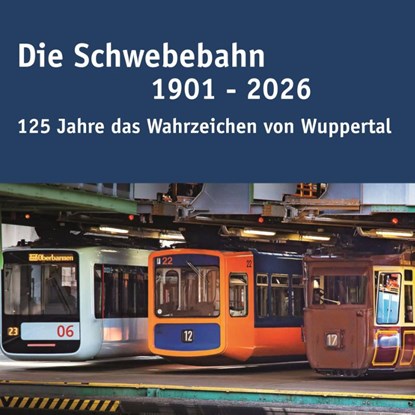 Die Schwebebahn 1901 - 2026, Katrin Adam - Gebonden - 9783968470689