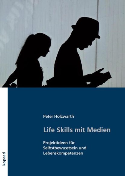 Life Skills mit Medien, Peter Holzwarth - Paperback - 9783968480633