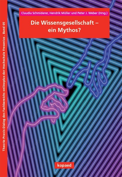 Die Wissensgesellschaft - ein Mythos?, Claudia Schmiderer ;  Peter J. Weber ;  Hendrik Müller - Paperback - 9783968481258