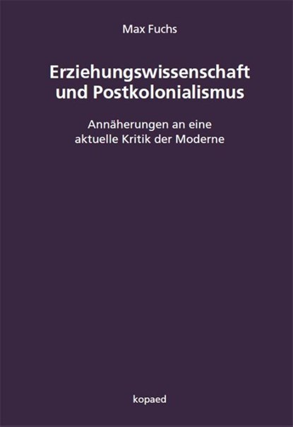 Erziehungswissenschaft und Postkolonialismus, Max Fuchs - Paperback - 9783968481432