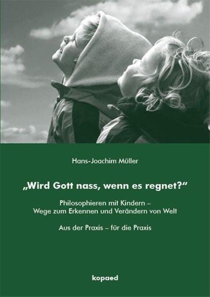 "Wird Gott nass, wenn es regnet?", Hans-Joachim Müller - Paperback - 9783968482033