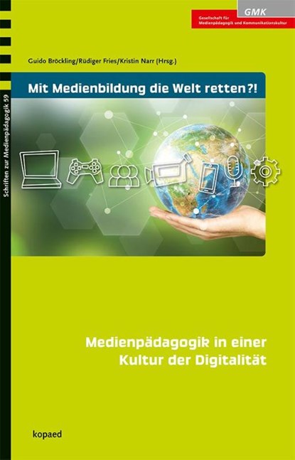 Mit Medienbildung die Welt retten?!, Kristin Narr ; Guido Bröckling ; Rüdiger Fries - Paperback - 9783968487090
