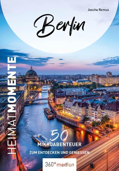 Berlin - HeimatMomente, Joscha Remus - Paperback - 9783968550732