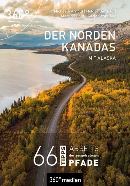 Der Norden Kanadas mit Alaska, Michaela Arnold ; Holger Bergold ; Martin Pundt ; Karin Schreiber - Paperback - 9783968552019