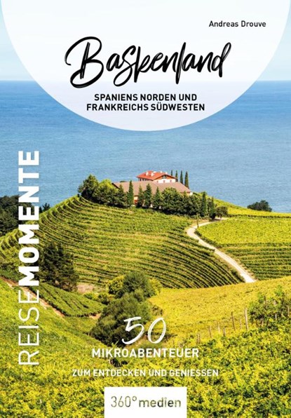Baskenland - Spaniens Norden und Frankreichs Nordwesten - ReiseMomente, Andreas Drouve - Paperback - 9783968555645