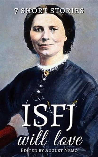 7 short stories that ISFJ will love, Saki (H.H. Munro) ; O. Henry ; Katherine Mansfield ; Anton Chekhov ; Mary E. Wilkins Freeman ; Guy de Maupassant ; Virginia Woolf ; August Nemo - Ebook - 9783968580357