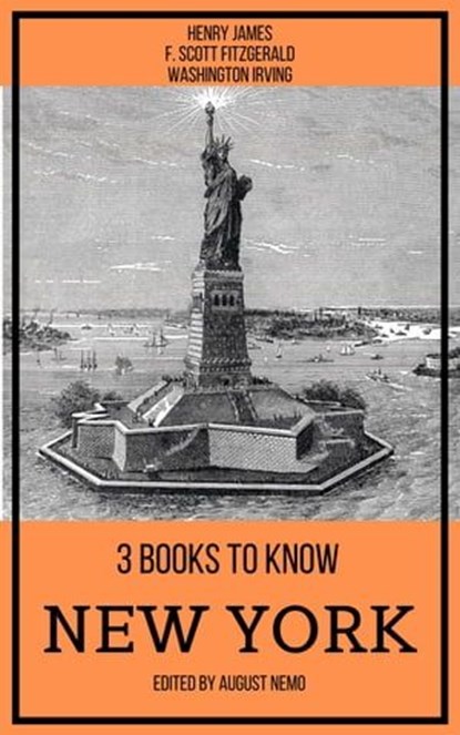 3 books to know New York, Henry James ; F. Scott Fitzgerald ; Washington Irving ; August Nemo - Ebook - 9783968580968