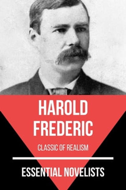 Essential Novelists - Harold Frederic, Harold Frederic ; August Nemo - Ebook - 9783968582306