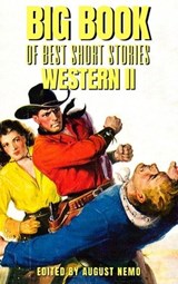 Big Book of Best Short Stories - Specials - Western 2 - Owen Wister ; John Fox Jr. ; Mary Austin ; Ernest Haycox ; Robert E. Howard ; August Nemo - 9783968583303