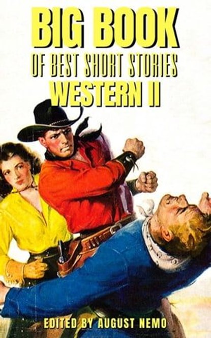 Big Book of Best Short Stories - Specials - Western 2, Owen Wister ; John Fox Jr. ; Mary Austin ; Ernest Haycox ; Robert E. Howard ; August Nemo - Ebook - 9783968583303